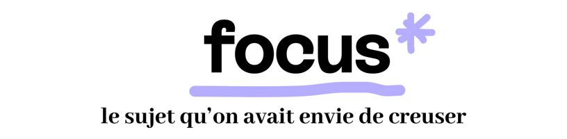 Focus - le sujet qu'on avait envie de creuser